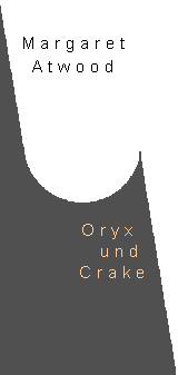 ATWOOD: ORYX UND CRAKE